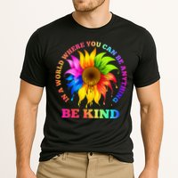 In A World Where You Can Be Anything BE KIND LGBT Rainbow Performance Shirt