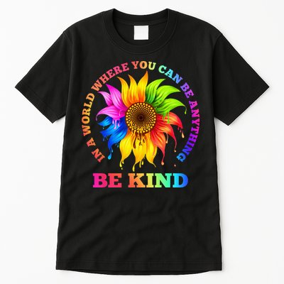 In A World Where You Can Be Anything BE KIND LGBT Rainbow Tall T-Shirt