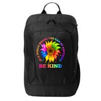 In A World Where You Can Be Anything BE KIND LGBT Rainbow City Backpack