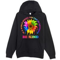In A World Where You Can Be Anything BE KIND LGBT Rainbow Premium Pullover Hoodie