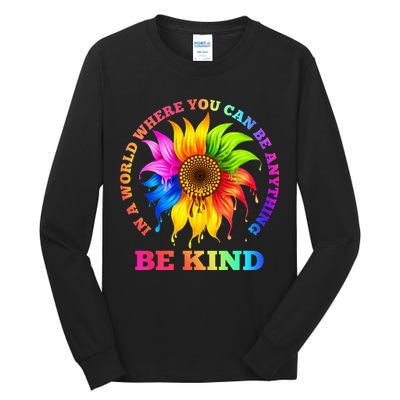 In A World Where You Can Be Anything BE KIND LGBT Rainbow Tall Long Sleeve T-Shirt
