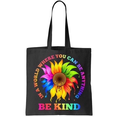 In A World Where You Can Be Anything BE KIND LGBT Rainbow Bag