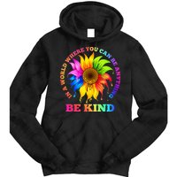 In A World Where You Can Be Anything BE KIND LGBT Rainbow Tie Dye Hoodie