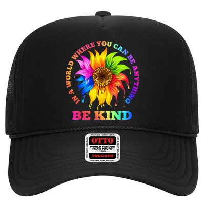 In A World Where You Can Be Anything BE KIND LGBT Rainbow Trucker Hat