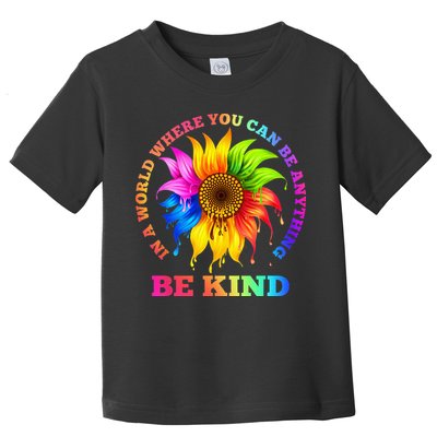 In A World Where You Can Be Anything BE KIND LGBT Rainbow Toddler T-Shirt