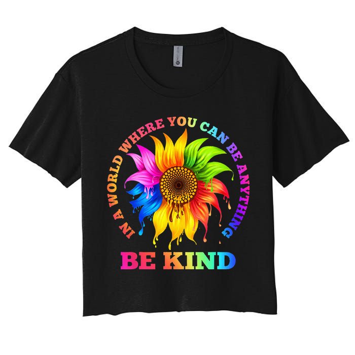 In A World Where You Can Be Anything BE KIND LGBT Rainbow Crop Top