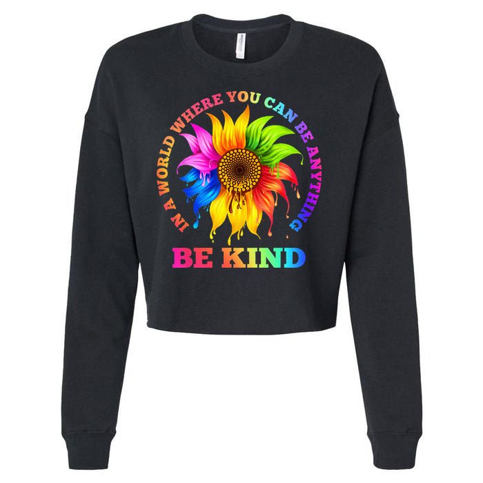 In A World Where You Can Be Anything BE KIND LGBT Rainbow Cropped Pullover Crew
