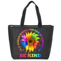 In A World Where You Can Be Anything BE KIND LGBT Rainbow Zip Tote Bag