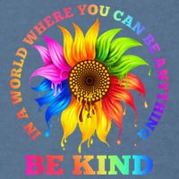 In A World Where You Can Be Anything BE KIND LGBT Rainbow Garment-Dyed Sweatshirt