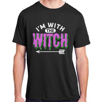 I Am With The Witch Halloween Witch Im With The Witch Funny Gift Adult ChromaSoft Performance T-Shirt