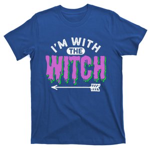 I Am With The Witch Halloween Witch Im With The Witch Funny Gift T-Shirt