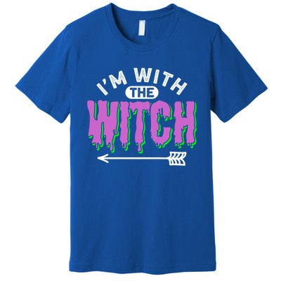 I Am With The Witch Halloween Witch Im With The Witch Funny Gift Premium T-Shirt