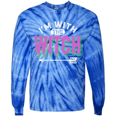 I Am With The Witch Halloween Witch Im With The Witch Funny Gift Tie-Dye Long Sleeve Shirt