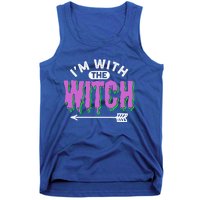 I Am With The Witch Halloween Witch Im With The Witch Funny Gift Tank Top