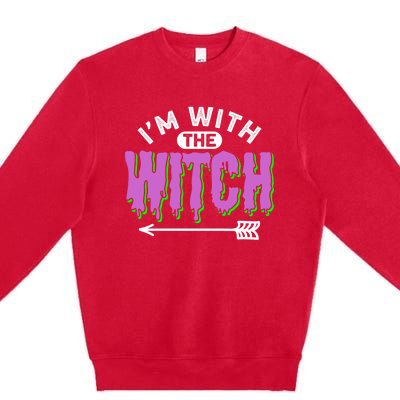 I Am With The Witch Halloween Witch Im With The Witch Funny Gift Premium Crewneck Sweatshirt