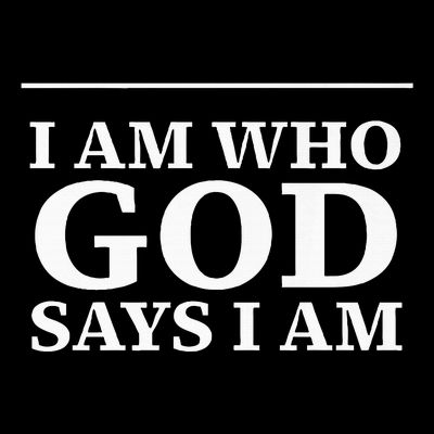 I AM WHO GOD SAYS I AM  T-Shirt