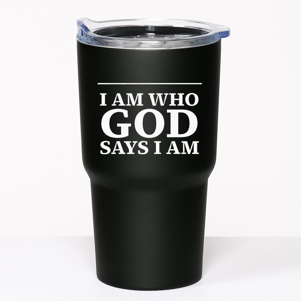 I AM WHO GOD SAYS I AM  Tumbler