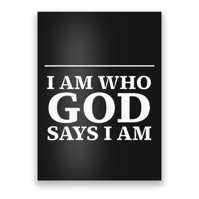 I AM WHO GOD SAYS I AM  Poster