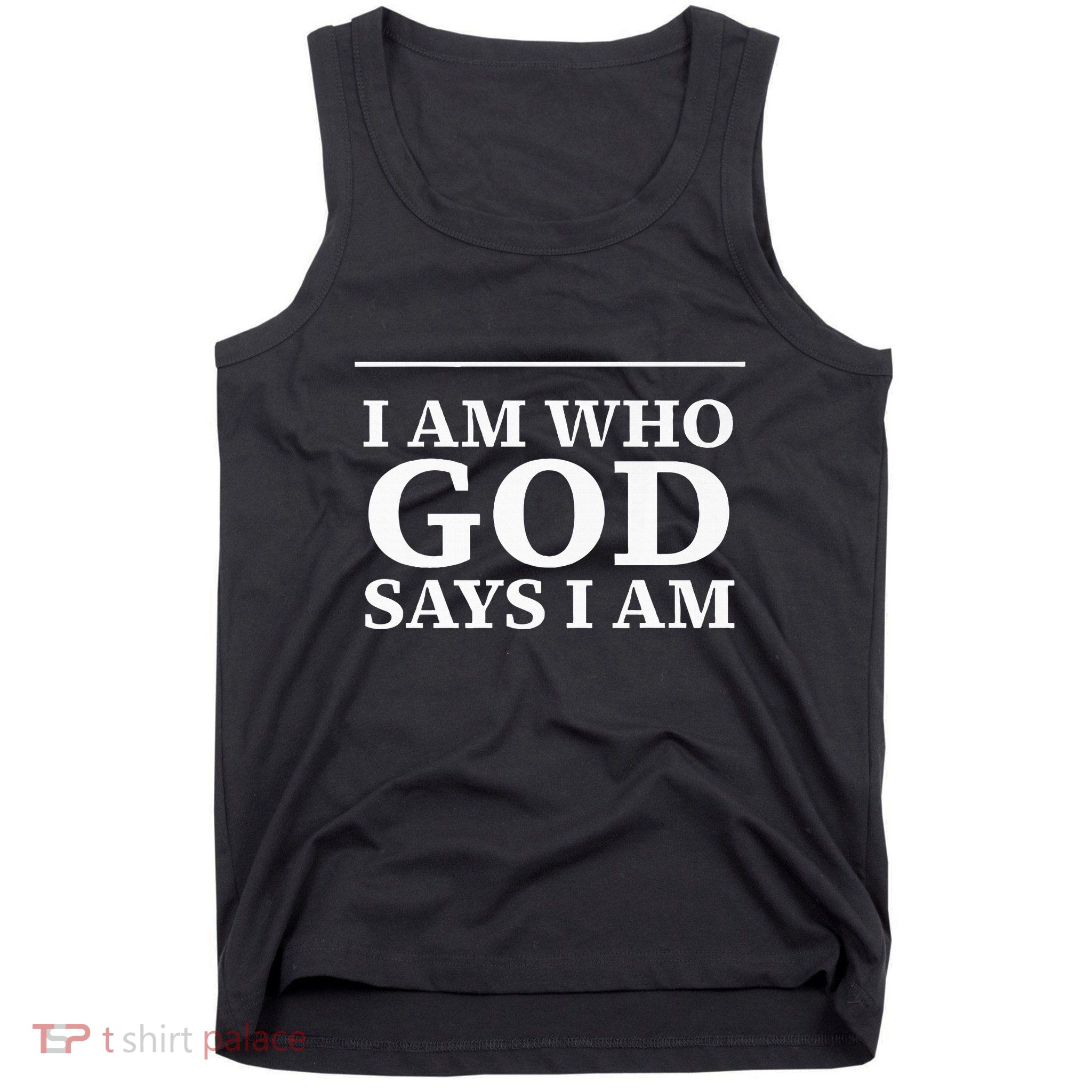 I AM WHO GOD SAYS I AM  Tank Top