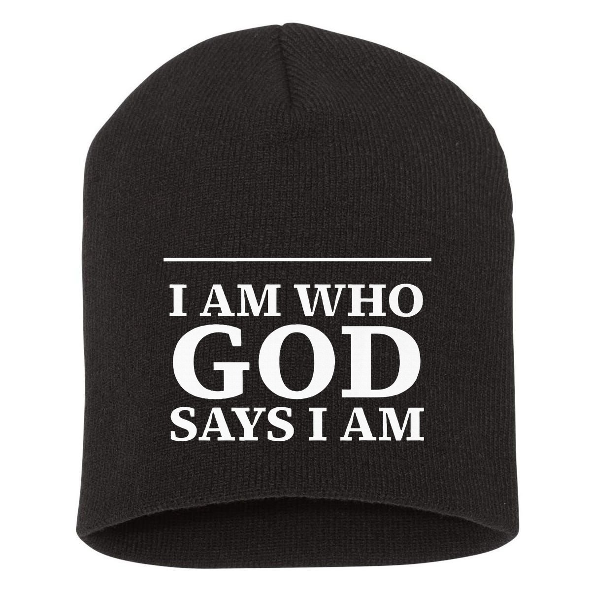 I AM WHO GOD SAYS I AM  Short Acrylic Beanie