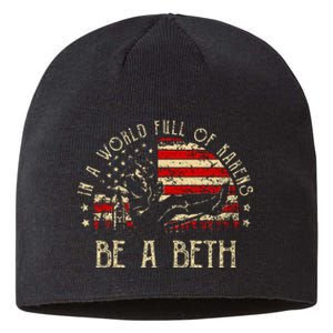 In A World Full Of Karens Be A Beth Usa Flag Sustainable Beanie