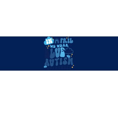 In April Wear Blue For Autism Awareness Bumper Sticker