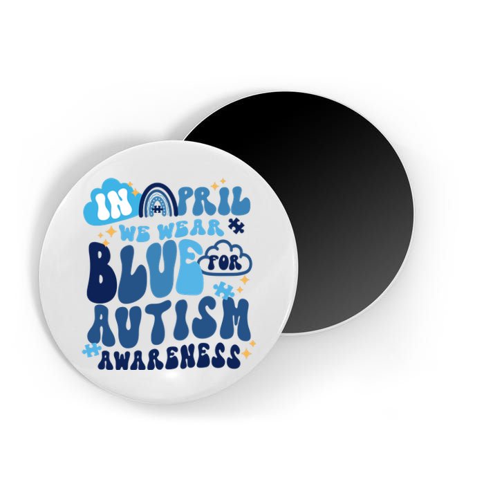 In April Wear Blue For Autism Awareness Magnet