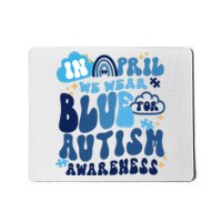 In April Wear Blue For Autism Awareness Mousepad