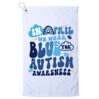 In April Wear Blue For Autism Awareness Platinum Collection Golf Towel