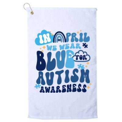 In April Wear Blue For Autism Awareness Platinum Collection Golf Towel