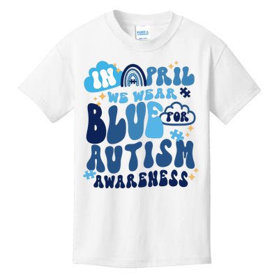 In April Wear Blue For Autism Awareness Kids T-Shirt