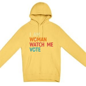 I Am Woman Watch Me Vote Kamala Harris 2024 Premium Pullover Hoodie