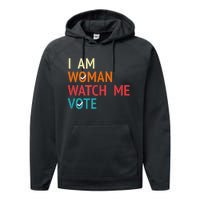 I Am Woman Watch Me Vote Kamala Harris 2024 Performance Fleece Hoodie