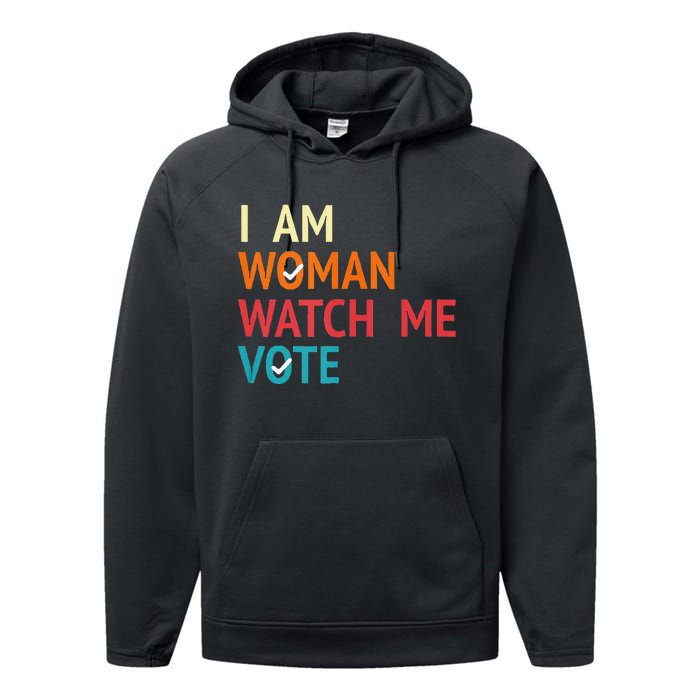 I Am Woman Watch Me Vote Kamala Harris 2024 Performance Fleece Hoodie