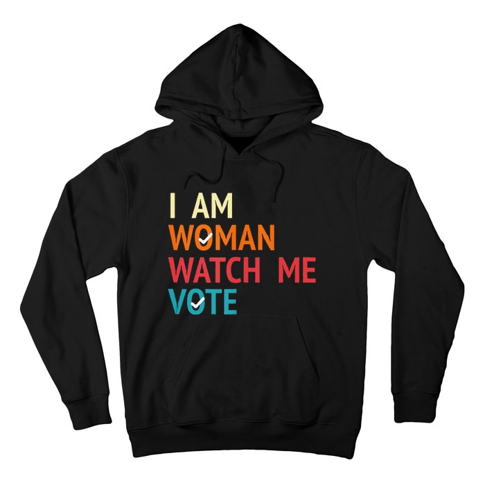 I Am Woman Watch Me Vote Kamala Harris 2024 Hoodie