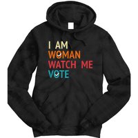 I Am Woman Watch Me Vote Kamala Harris 2024 Tie Dye Hoodie