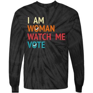 I Am Woman Watch Me Vote Kamala Harris 2024 Tie-Dye Long Sleeve Shirt