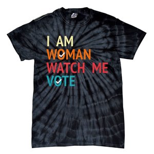 I Am Woman Watch Me Vote Kamala Harris 2024 Tie-Dye T-Shirt