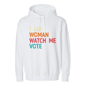 I Am Woman Watch Me Vote Kamala Harris 2024 Garment-Dyed Fleece Hoodie