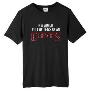 In A World Of Tens Be An Eleven Eleven Year Old Birthday Tall Fusion ChromaSoft Performance T-Shirt