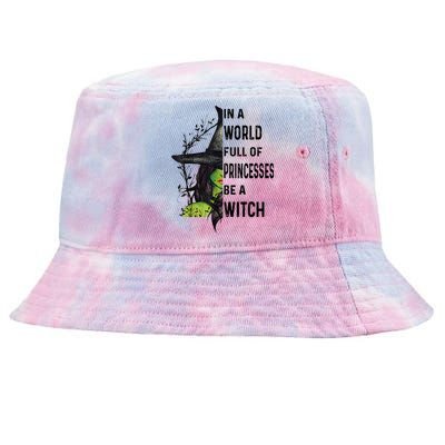 In A World Full Of Princesses Be A Witch Halloween Tie-Dyed Bucket Hat