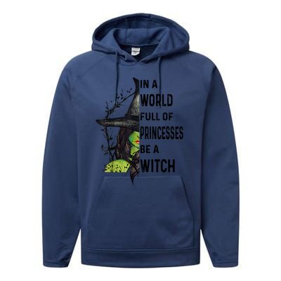 In A World Full Of Princesses Be A Witch Halloween Performance Fleece Hoodie