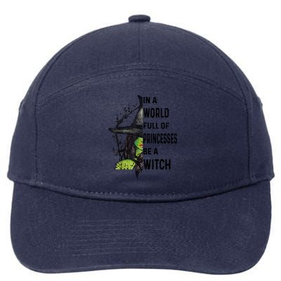 In A World Full Of Princesses Be A Witch Halloween 7-Panel Snapback Hat