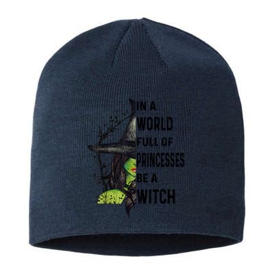 In A World Full Of Princesses Be A Witch Halloween Sustainable Beanie