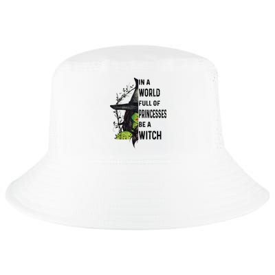 In A World Full Of Princesses Be A Witch Halloween Cool Comfort Performance Bucket Hat