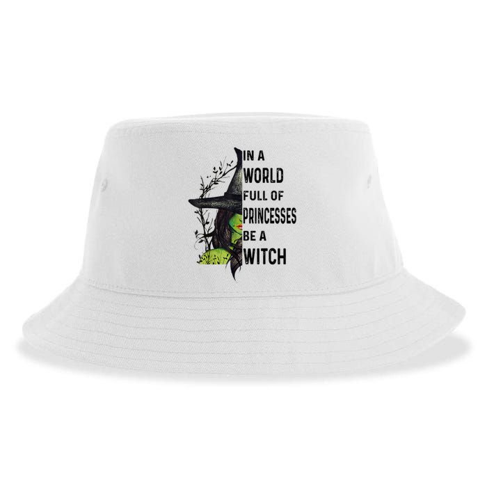 In A World Full Of Princesses Be A Witch Halloween Sustainable Bucket Hat