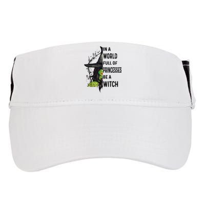 In A World Full Of Princesses Be A Witch Halloween Adult Drive Performance Visor