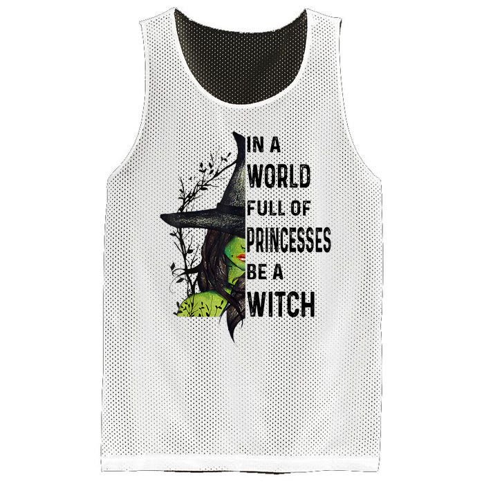 In A World Full Of Princesses Be A Witch Halloween Mesh Reversible Basketball Jersey Tank