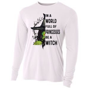 In A World Full Of Princesses Be A Witch Halloween Cooling Performance Long Sleeve Crew