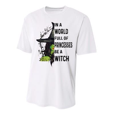 In A World Full Of Princesses Be A Witch Halloween Performance Sprint T-Shirt